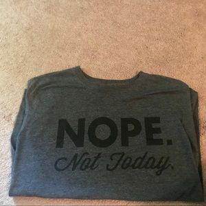 Nope Not Today shirt